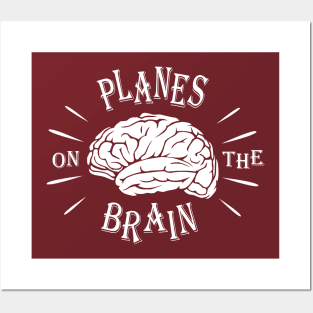 Planes On The Brain Posters and Art